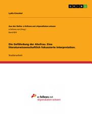 Icon image Die Gefährdung der Ahnfrau. Eine literaturwissenschaftlich fokussierte Interpretation.