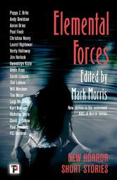 Icon image Elemental Forces: Horror Short Stories