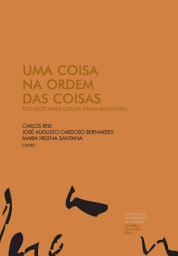 Icon image Uma coisa na ordem das coisas: estudos para Ofélia Paiva Monteiro
