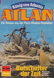 Icon image Atlan 396: Botschafter der Zeit: Atlan-Zyklus "König von Atlantis"