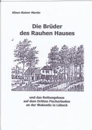 Icon image Die Brüder des Rauhen Hauses: und das Rettungshaus auf dem Dritten Fischerbuden an der Wakenitz in Lübeck