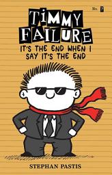 Icon image Timmy Failure It’s the End When I Say It’s the End