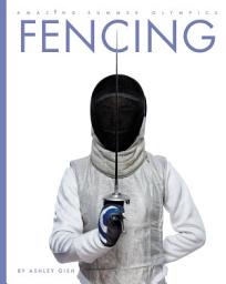 Icon image Fencing: Amazing Summer Olympics