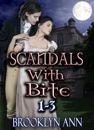 Icon image Scandals With Bite Boxset: Books 1-3: Three Regency Paranormal Romance books