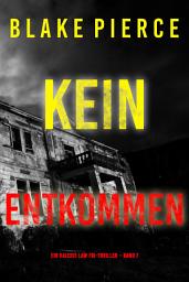 Icon image Kein Entkommen (Ein Valerie Law FBI-Thriller – Band 7)