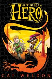 Icon image How to Be a Hero: Volume 1