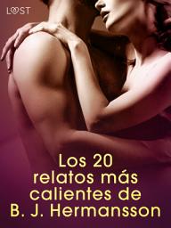 Icon image Los 20 relatos más calientes de B. J. Hermansson - una colección erótica