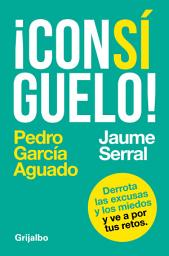 Icon image ¡Consíguelo!: Derrota las excusas y los miedos y ve a por tus retos