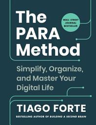 Icon image The PARA Method: Simplify, Organize, and Master Your Digital Life