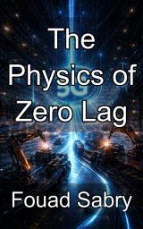 Icon image The Physics of Zero Lag: Mastering Ultra Reliable Low Latency Communication at the Physical Layer