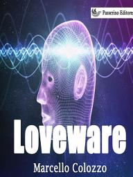 Icon image Loveware: Volume III della trilogia "Creazioni F e altri racconti"