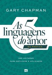 Icon image As 5 linguagens do amor na prática: 365 leituras para reflexão e aplicação