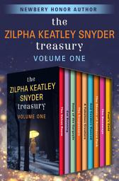 Icon image The Zilpha Keatley Snyder Treasury Volume One