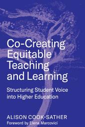 Icon image Co-Creating Equitable Teaching and Learning: Structuring Student Voice into Higher Education