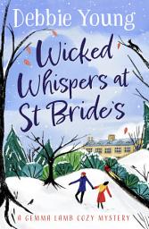 Icon image Wicked Whispers at St Bride's: Solve this cozy murder mystery from Debbie Young