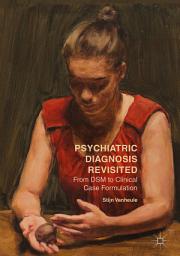 Icon image Psychiatric Diagnosis Revisited: From DSM to Clinical Case Formulation