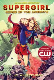 Icon image Supergirl: Curse of the Ancients: (Supergirl Book 2)