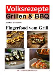 Icon image Volksrezepte Grillen & BBQ - Fingerfood vom Grill: 50 tolle Fingerfood Rezepte, Ausgabe 4