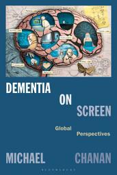 Icon image Dementia on Screen: Global Perspectives