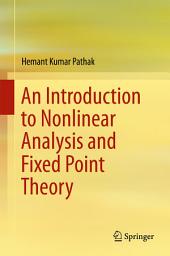 Icon image An Introduction to Nonlinear Analysis and Fixed Point Theory