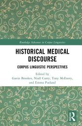 Icon image Historical Medical Discourse: Corpus Linguistic Perspectives