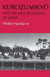 Icon image Kurozumikyo and the New Religions of Japan