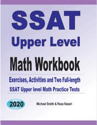 Icon image SSAT Upper Level Math Workbook: Exercises, Activities, and Two Full-Length SSAT Upper Level Math Practice Tests