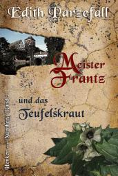 Icon image Meister Frantz und das Teufelskraut: Henker von Nürnberg Band 2