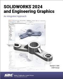 Icon image SOLIDWORKS 2024 and Engineering Graphics: An Integrated Approach