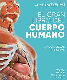 Icon image El gran libro del cuerpo humano (The Complete Human Body)