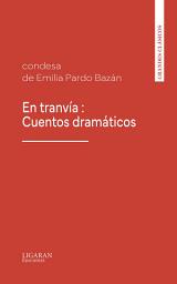 Icon image En tranvía : Cuentos dramáticos
