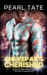 Icon image Chevepak's Cherished - A Sci-Fi Alien Romance: The Quasar Lineage Book 11
