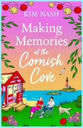 Icon image Making Memories at the Cornish Cove: Discover the emotional, romantic Cornish Cove series from Kim Nash