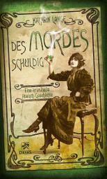 Icon image Des Mordes schuldig: Eine kriminelle Absinth-Geschichte