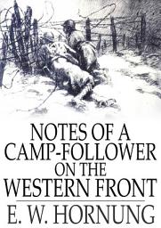 Icon image Notes of a Camp-Follower on the Western Front