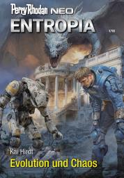 Icon image Perry Rhodan Neo 390: Evolution und Chaos: Staffel: ENTROPIA