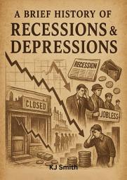 Icon image A Brief History of Recessions & Depressions
