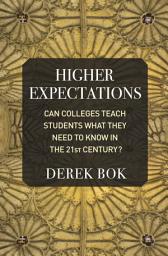Icon image Higher Expectations: Can Colleges Teach Students What They Need to Know in the 21st Century?