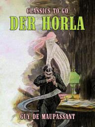 Icon image Der Horla: Restored Classics to Go Edition