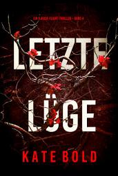 Icon image Letzte Lüge (Ein Maggie-Flight-Thriller – Band 4)
