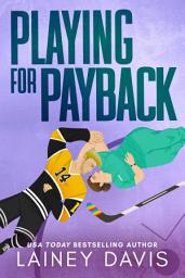 Icon image Playing for Payback: A Revenge Romance