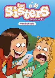 Icon image Les Sisters - La Série TV - Poche - tome 20: Wendyphobie