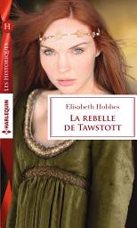 Icon image La rebelle de Tawstott