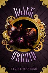 Icon image The Black Orchid: A Quirky Steampunk Fantasy Series