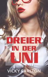 Icon image Dreier in der Uni. Sex zu dritt (Erotik Ebook): Sexgeschichte - Erotikgeschichte