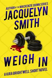 Icon image Weigh In: A Kira Brightwell Short Novel