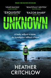 Icon image Unknown: An atmospheric amateur sleuth crime thriller from a must-read new voice in Scottish crime fiction