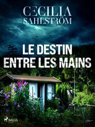 Icon image Le Destin entre les mains