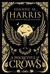 Icon image A Pocketful of Crows: A modern fairytale novella from the Sunday Times top-ten bestselling author