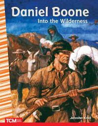 Icon image Daniel Boone: Into the Wilderness, 2nd Edition: Read Along or Enhanced eBook